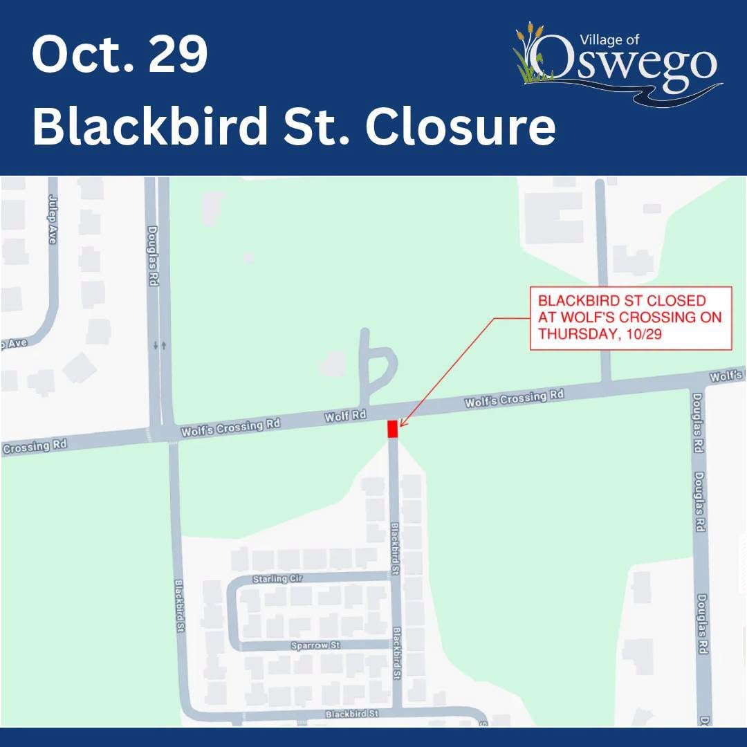Blackbird Street in Oswego closed Thursday because of construction — Hinsdale Community news